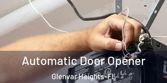  Automatic Door Opener Glenvar Heights-FL