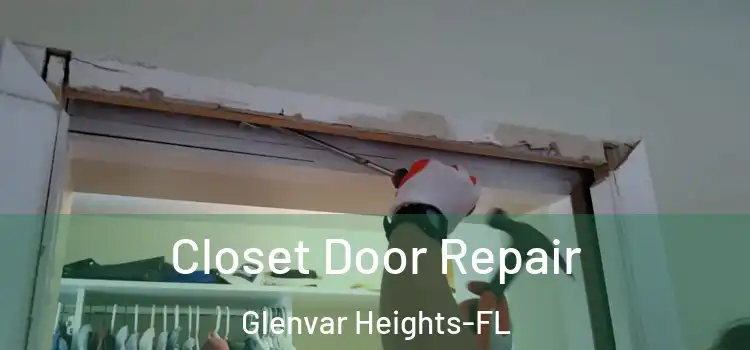  Closet Door Repair Glenvar Heights-FL