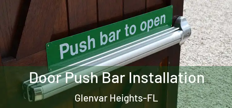  Door Push Bar Installation Glenvar Heights-FL
