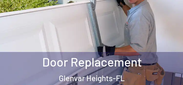  Door Replacement Glenvar Heights-FL