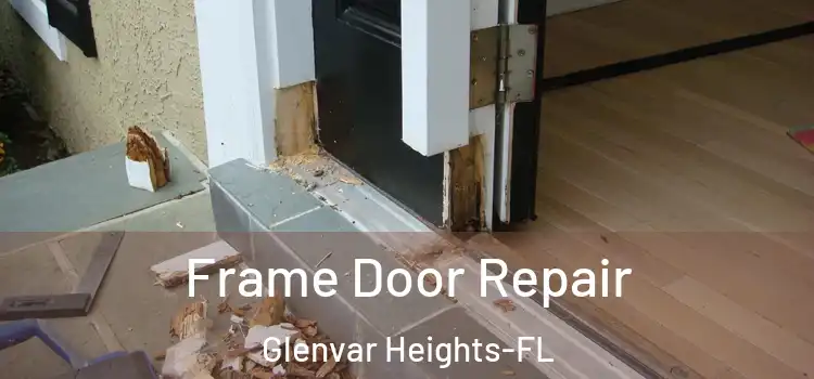  Frame Door Repair Glenvar Heights-FL
