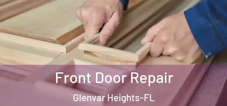  Front Door Repair Glenvar Heights-FL
