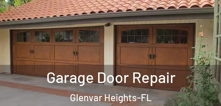  Garage Door Repair Glenvar Heights-FL