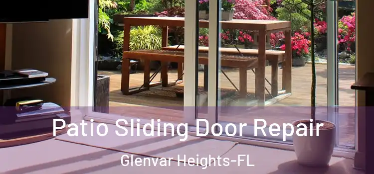  Patio Sliding Door Repair Glenvar Heights-FL