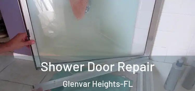  Shower Door Repair Glenvar Heights-FL