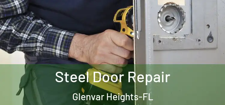  Steel Door Repair Glenvar Heights-FL