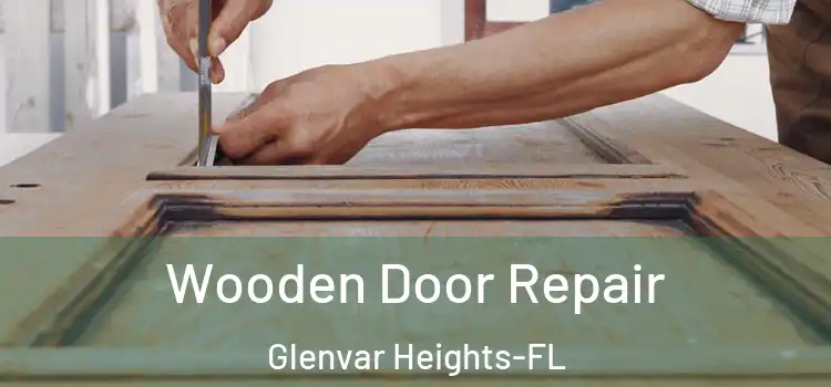  Wooden Door Repair Glenvar Heights-FL
